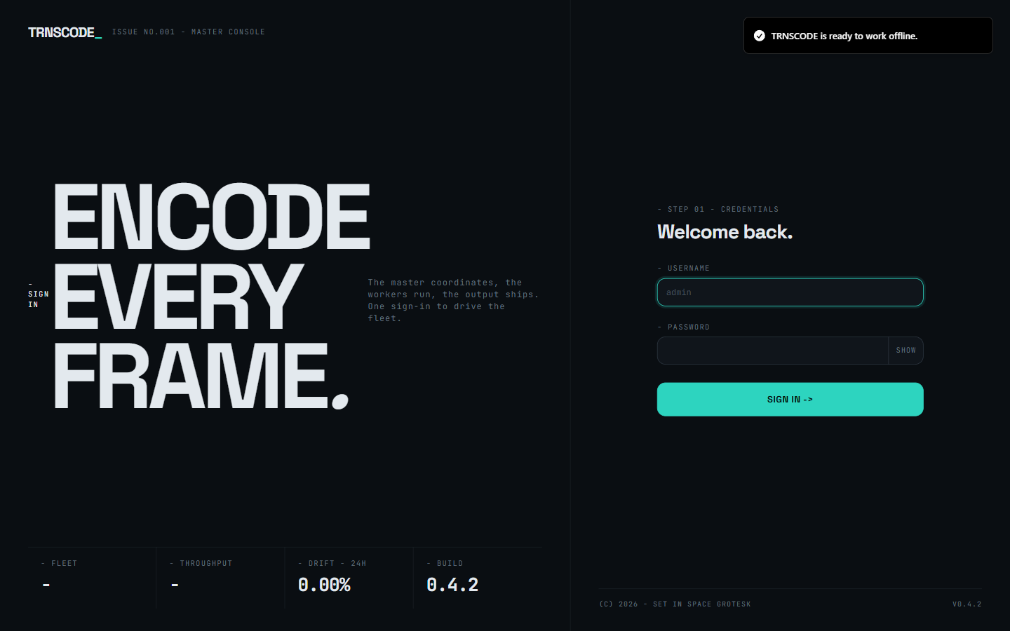 The web console sign-in page in the dark theme: the TRNSCODE wordmark, an ENCODE EVERY FRAME headline, a username and password form with a Sign in button, and a toast reading TRNSCODE is ready to work offline